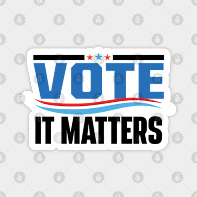 Vote It Matters Magnet by justin moore