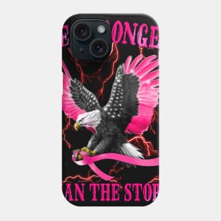 Eagle Be Stronger Than The Storm Breast Cancer Awareness Phone Case