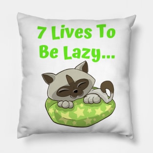 7 Lives To Be Lazy,Funny  Cute Lazy Cat Pillow