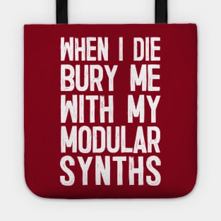 When I Die Bury Me With My Modular Synths Tote