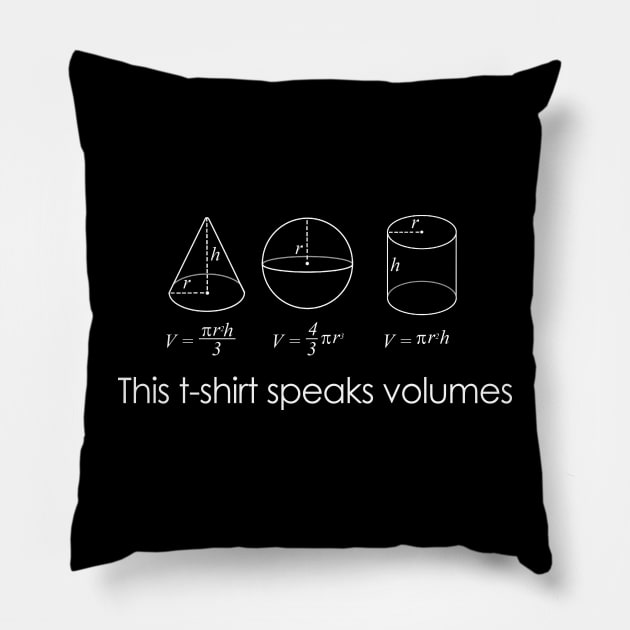 This T-Shirt Speaks Volumes Funny Maths Science Pun Geek Pillow by NerdShizzle