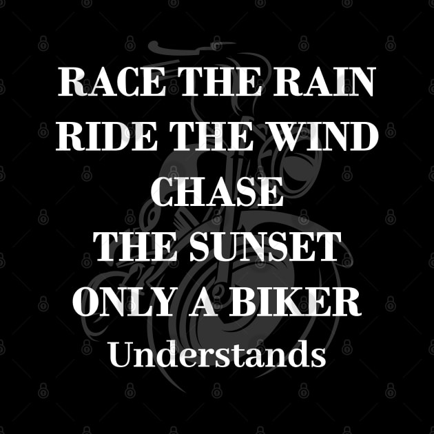 Race the rain, ride the wind, Born to ride, Biker quotes with black text , motorcycle by Lekrock Shop