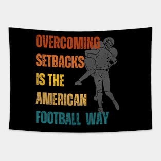 Overcoming setbacks is the American football way Tapestry