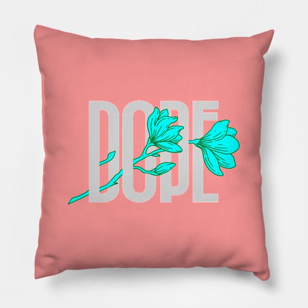 dope Pillow by DeekayGrafx