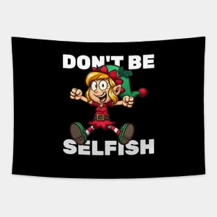Don't Be Selfish - Lifestyle Tapestry