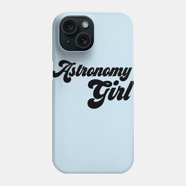 Astronomy girl Phone Case by Sloop