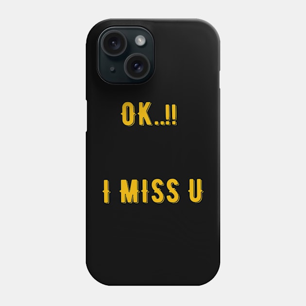 I miss u Phone Case by AbdoBella