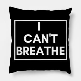 i can't breathe Pillow