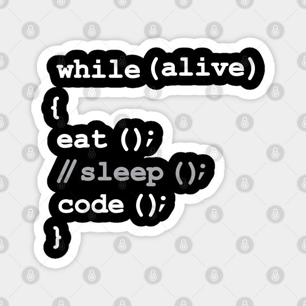 Eat Don T Sleep Code Repeat Funny Software Programming Eat Sleep Code Repeat Magnet Teepublic Eat Don T Sleep Code Repeat Funny Software Programming Eat Sleep Code Repeat Magnet Teepublic