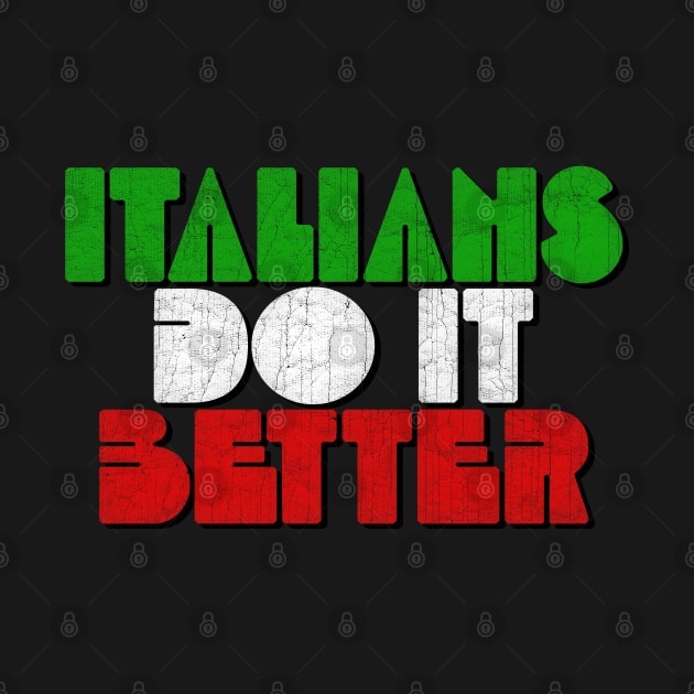 Italians Do It Better by unknown_pleasures