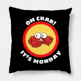 Oh Crab Its Monday - Cute Crab Pun Pillow