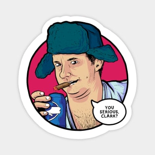 Cousin Eddie (You Serious, Clark?) Magnet