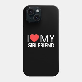 I Love My Girlfriend  I Heart My GF Phone Case