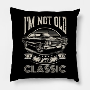 I'm Not Old I'm Classic Pillow