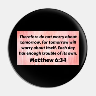 Bible Verse Matthew 6:34 Pin