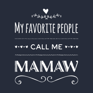 My Favorite People Call Me Mamaw T-Shirt