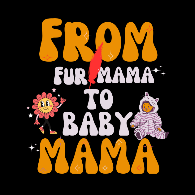 From Fur Mama To Baby Mama by Bestworker