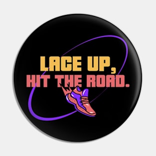 Lace Up, Hit The Road. Running Pin