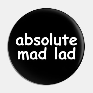 Absolute Mad Lad Comic Sans, Funny Internet Meme Pin