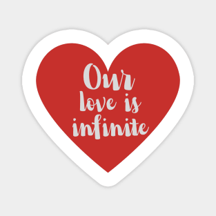 Our love is infinite Magnet