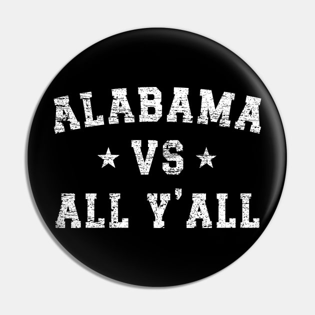 Alabama Vs. All Y'all - Vintage v5 Pin by Emma