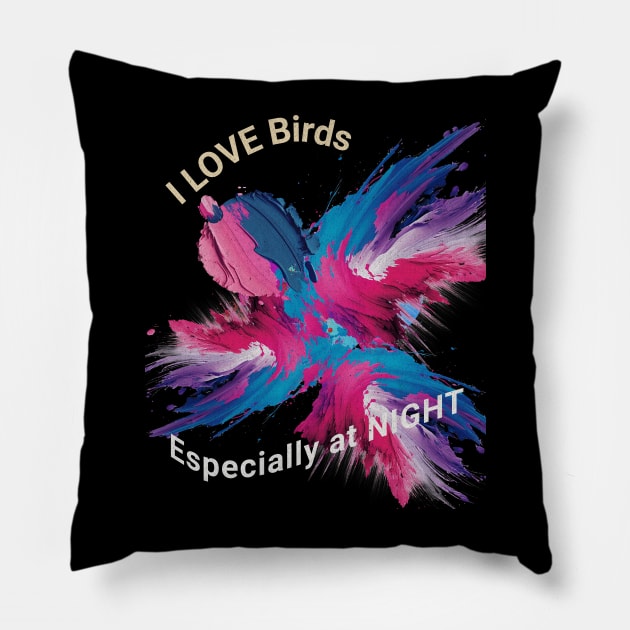 I Love Birds Pillow by Wupperart