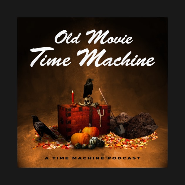 Old Movie Time Machine Halloween by Old Movie Time Machine