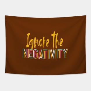 IGNORE THE NEGATIVITY Tapestry