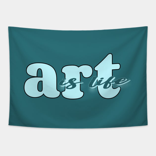 Art is life (blue) Tapestry by Sinmara