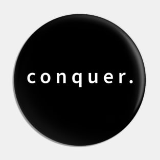 Conquer Pin