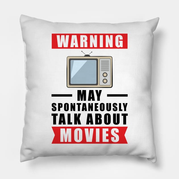 Warning May Spontaneously Talk About Movies Pillow by DesignWood Atelier
