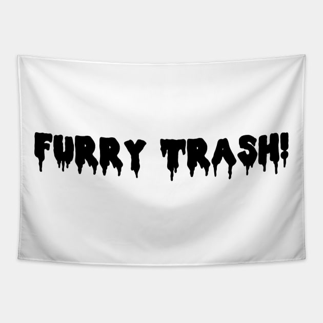 FURRY TRASH! Tapestry by ShinyBat