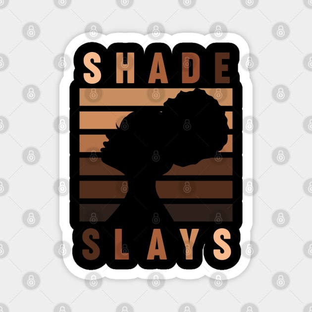 Every Shade Slays Melanin Queen TShirt Magnet by Melanificent1