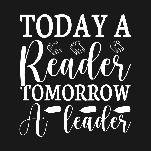 Today a Reader Tomorrow a Leader by Perfect Spot