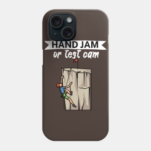 Hand jam or test cam Phone Case