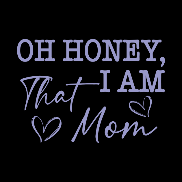 Oh Honey I Am That Mom by Jenna Lyannion