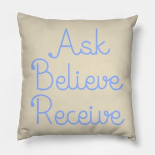 Ask Believe Receive Pillow