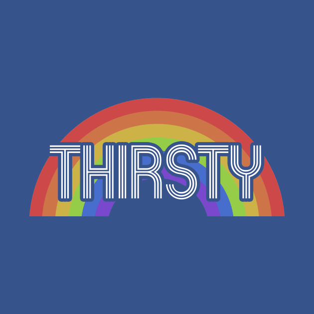 Thirsty by Art of Chris Thompson