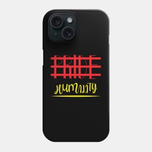 HUMILITY Phone Case