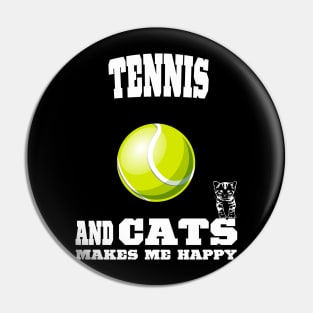 Tennis And Cats Makes Me Happy Pin