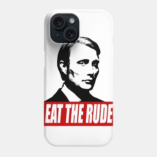 Eat The Rude Phone Case