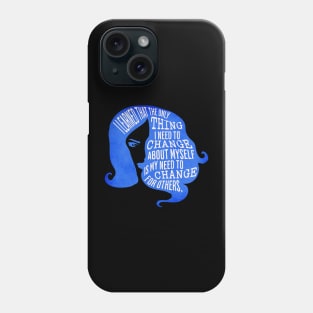 Don't Change for Others Phone Case