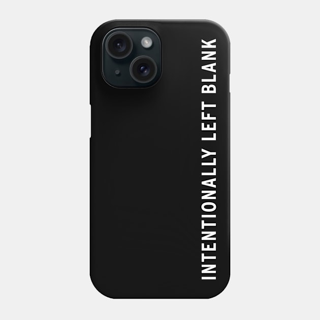 Intentionally left blank Phone Case by DavidCentioli