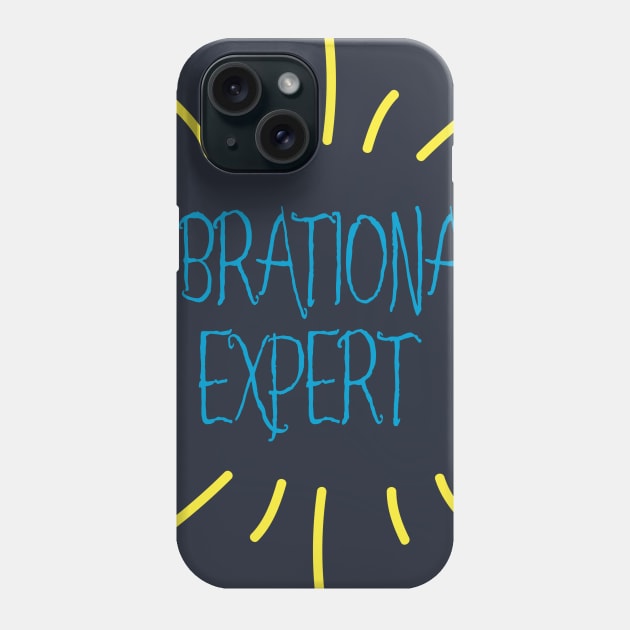 Vibrational Expert Phone Case by Aut