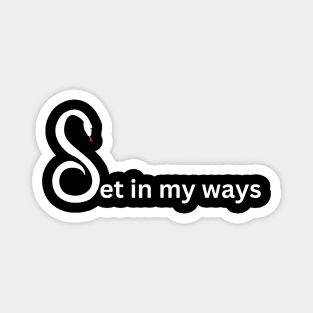Set in my ways pun and double meaning with snake (MD23GM008) Magnet