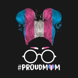 Proud Mom Transgender flag Messy bun T-Shirt
