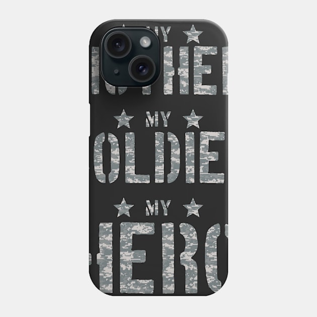 Army My Mother My Soldier My Hero Phone Case by andytruong