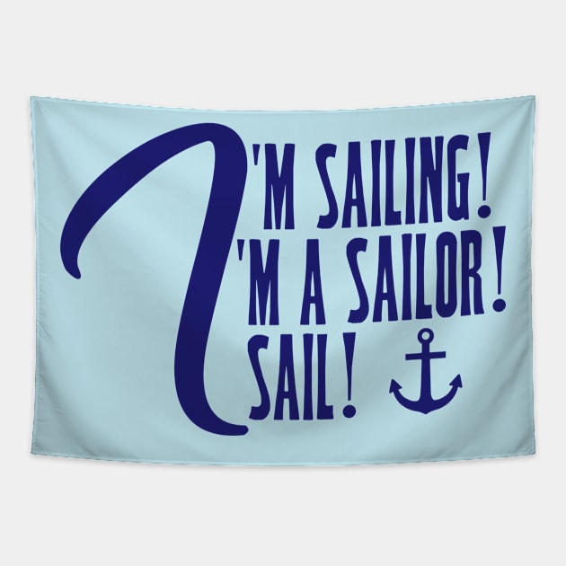 I'm Sailing. I'm a Sailor. I Sail! Tapestry by darklordpug