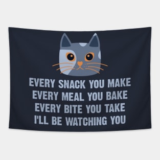 Every Snack You Make Every Meal You Bake Every Bite You Take I'll Be Watching You Tapestry