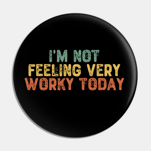 I'm Not Feeling Very Worky Today Pin by Yyoussef101